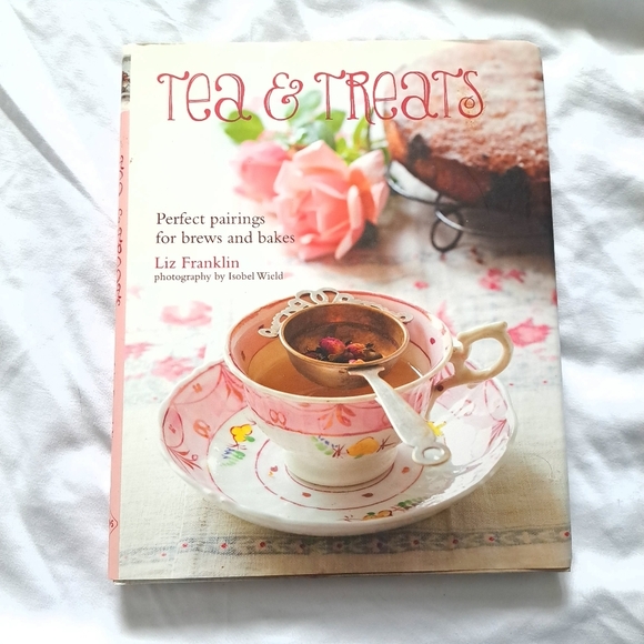Tea and Treats: Perfect Pairings for Brews and BakesBook by Liz Franklin - Picture 1 of 10